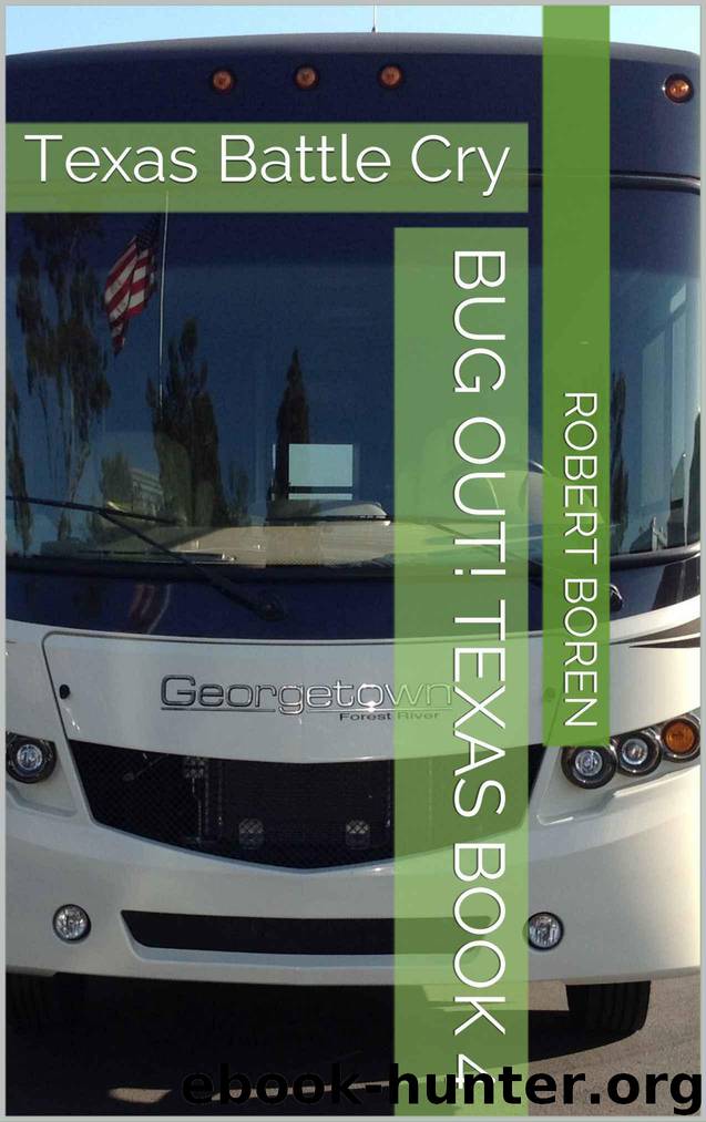 Bug Out! Texas Book 4: Texas Battle Cry by Boren Robert
