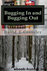 Bugging in and Bugging Out by Mr David E Crossley