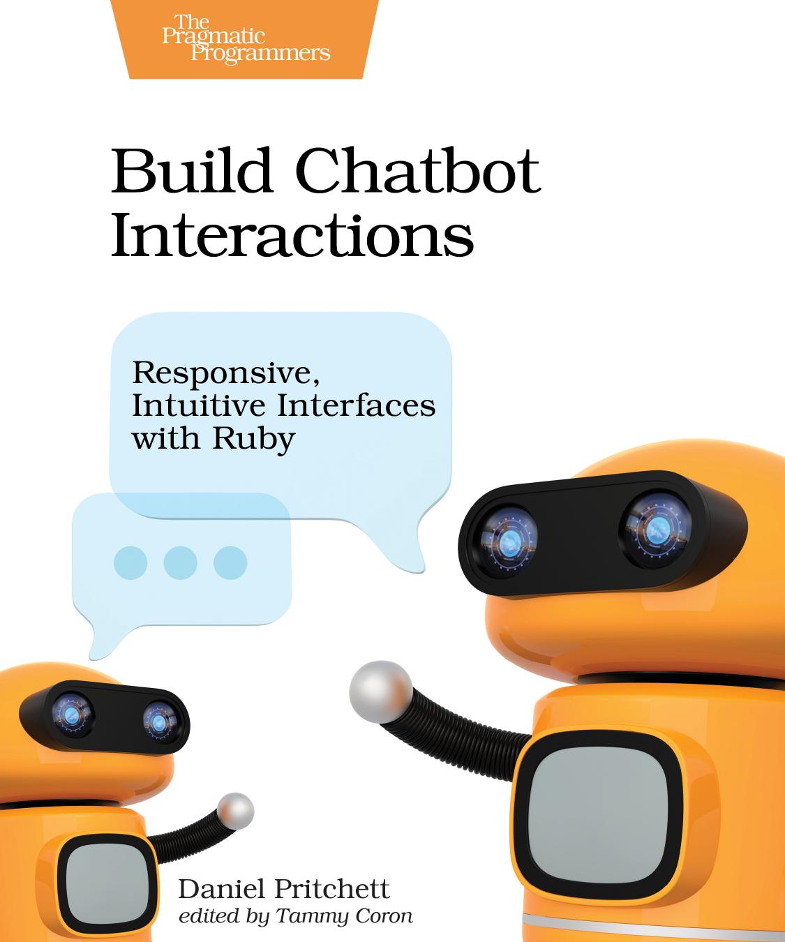 Build Chatbot Interactions by Daniel Pritchett