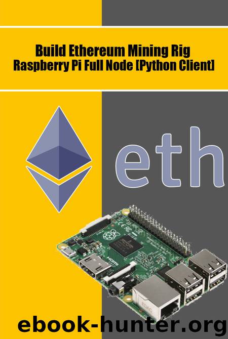 Build Ethereum Mining Rig Raspberry Pi Full Node [Python Client] by Agus Yulianto