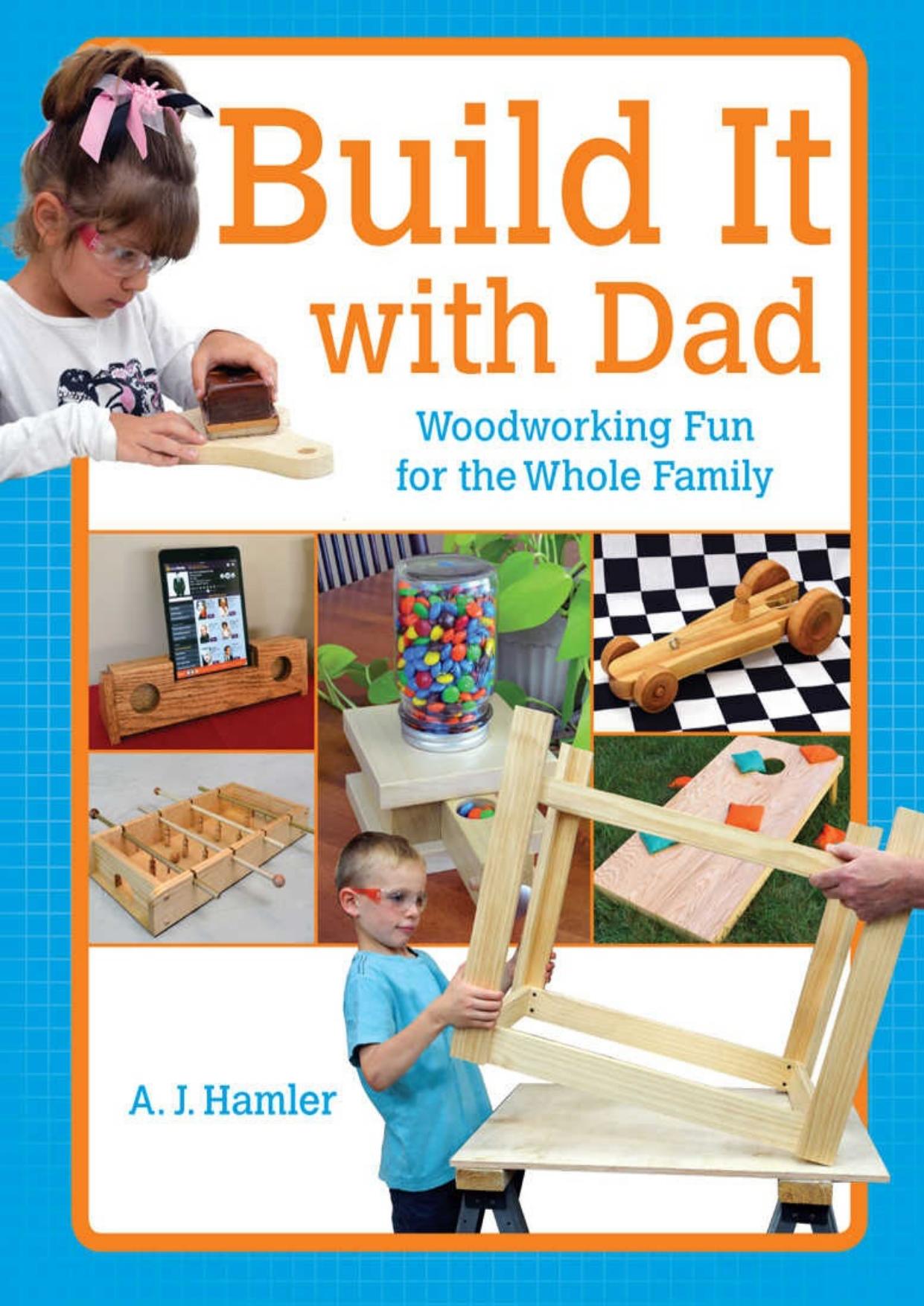 Build It with Dad by Woodworking Fun for the Whole Family