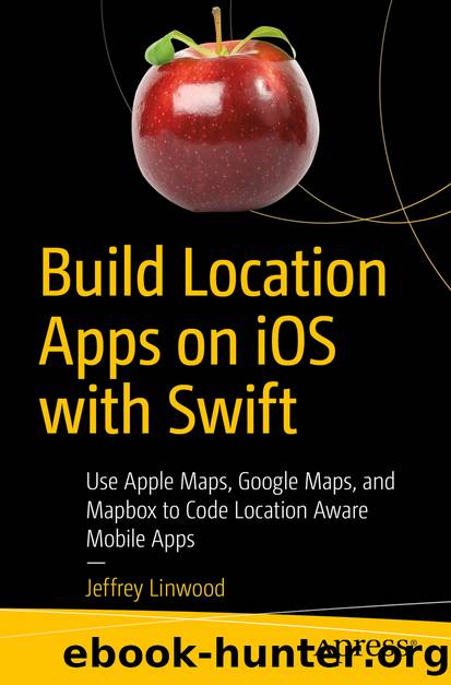 Build Location Apps on iOS with Swift by Jeffrey Linwood