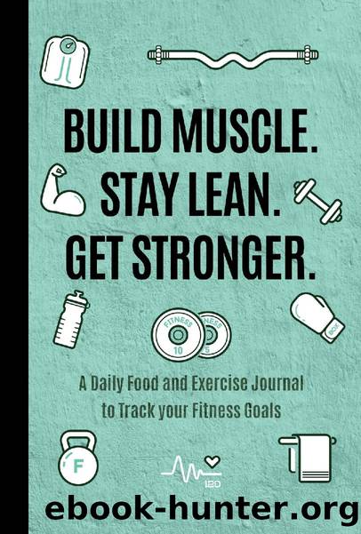 Build Muscle. Stay Lean. Get Stronger. by Mango Publishing