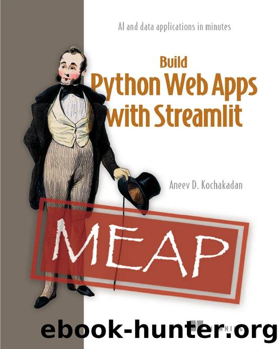 Build Python Web Apps with Streamlit MEAP V08 by Aneev Kochakadan