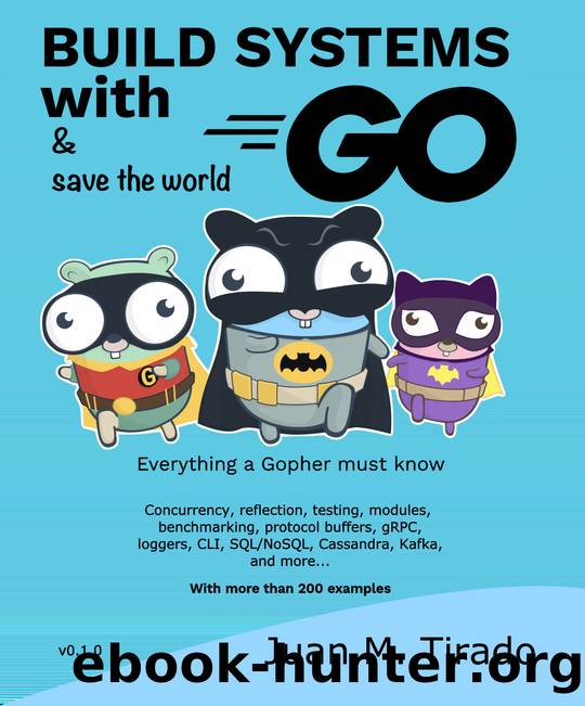 Build Systems With Go: Everything a Gopher must know by Tirado Juan M