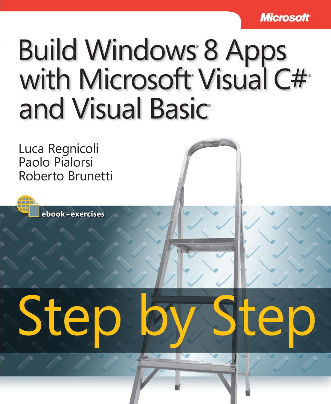 Build Windows 8 Apps with Microsoft Visual C# and Visual Basic Step by Step by Luca Regnicoli