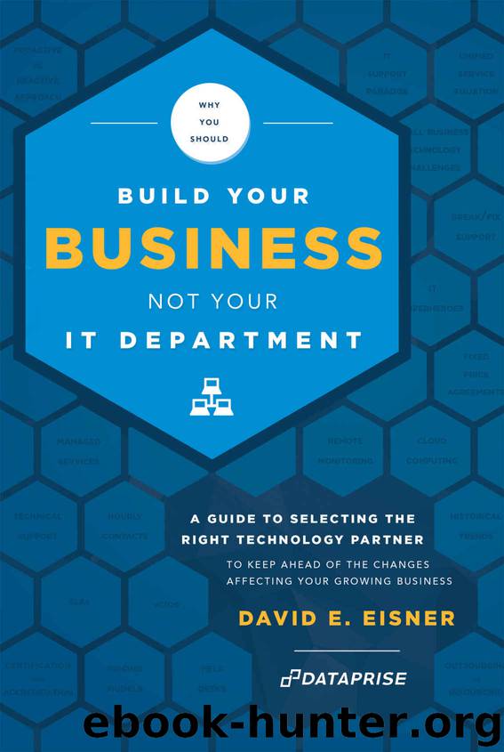 Build Your Business Not Your IT Department by Eisner David E
