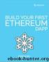 Build Your First Ethereum DApp by Bruno Skvorc