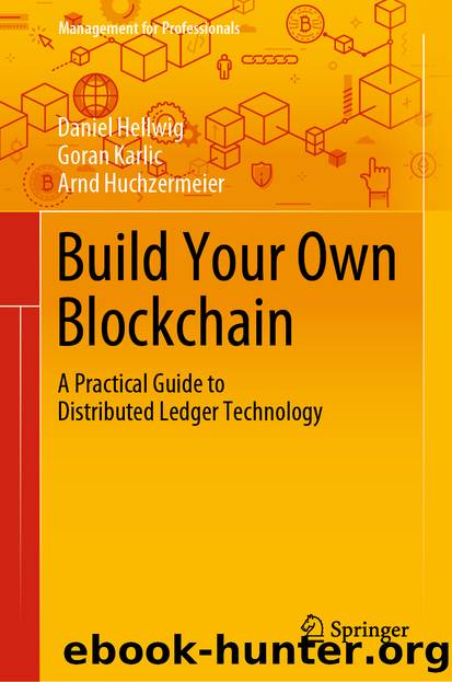 Build Your Own Blockchain by Daniel Hellwig & Goran Karlic & Arnd Huchzermeier