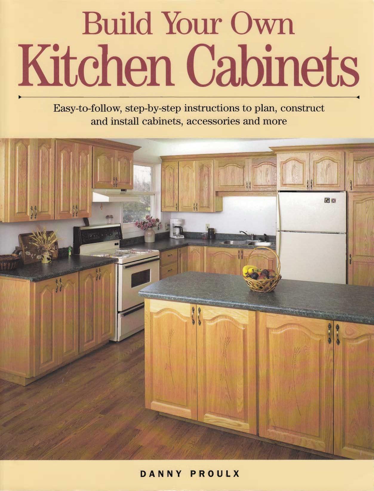 Build Your Own Kitchen Cabinets by Danny Proulx