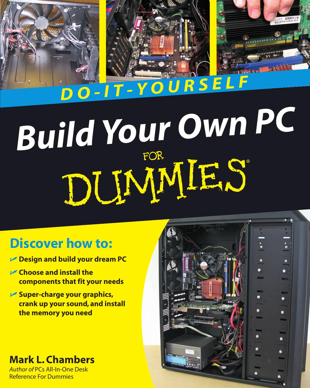 Build Your Own PC Do-It-Yourself For Dummies by Mark L. Chambers
