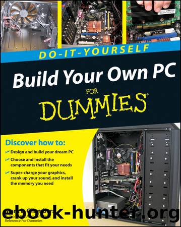 Build Your Own PC Do-It-Yourself For Dummies&#174; by Mark L. Chambers