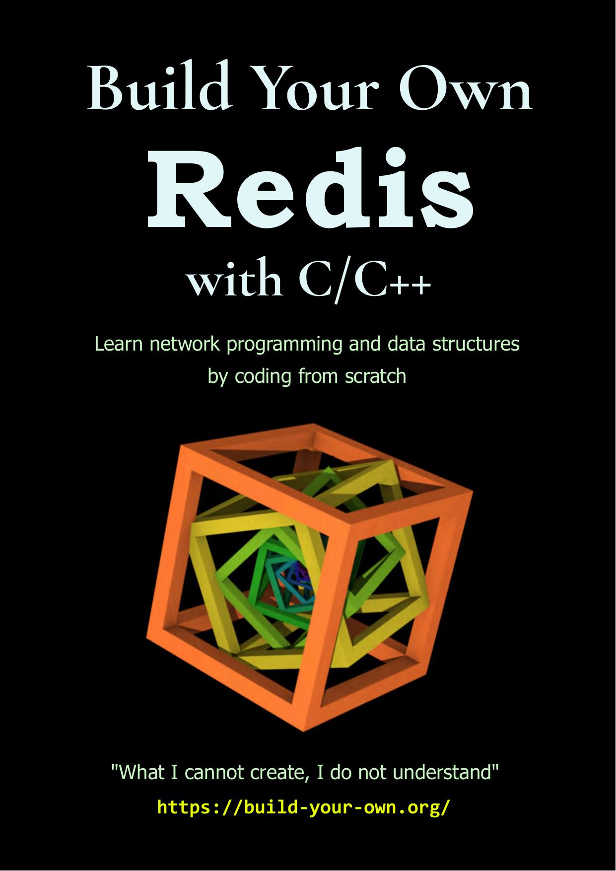 Build Your Own Redis with C-C++. Learn network programming and data structures by coding from scratch by J. Smith