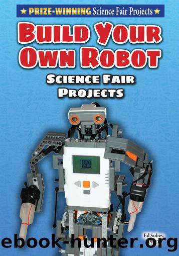 Build Your Own Robot Science Fair Project by Ed Sobey Ph.D