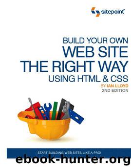 Build Your Own Web Site The Right Way Using HTML & CSS, 2nd Edition by Lloyd Ian