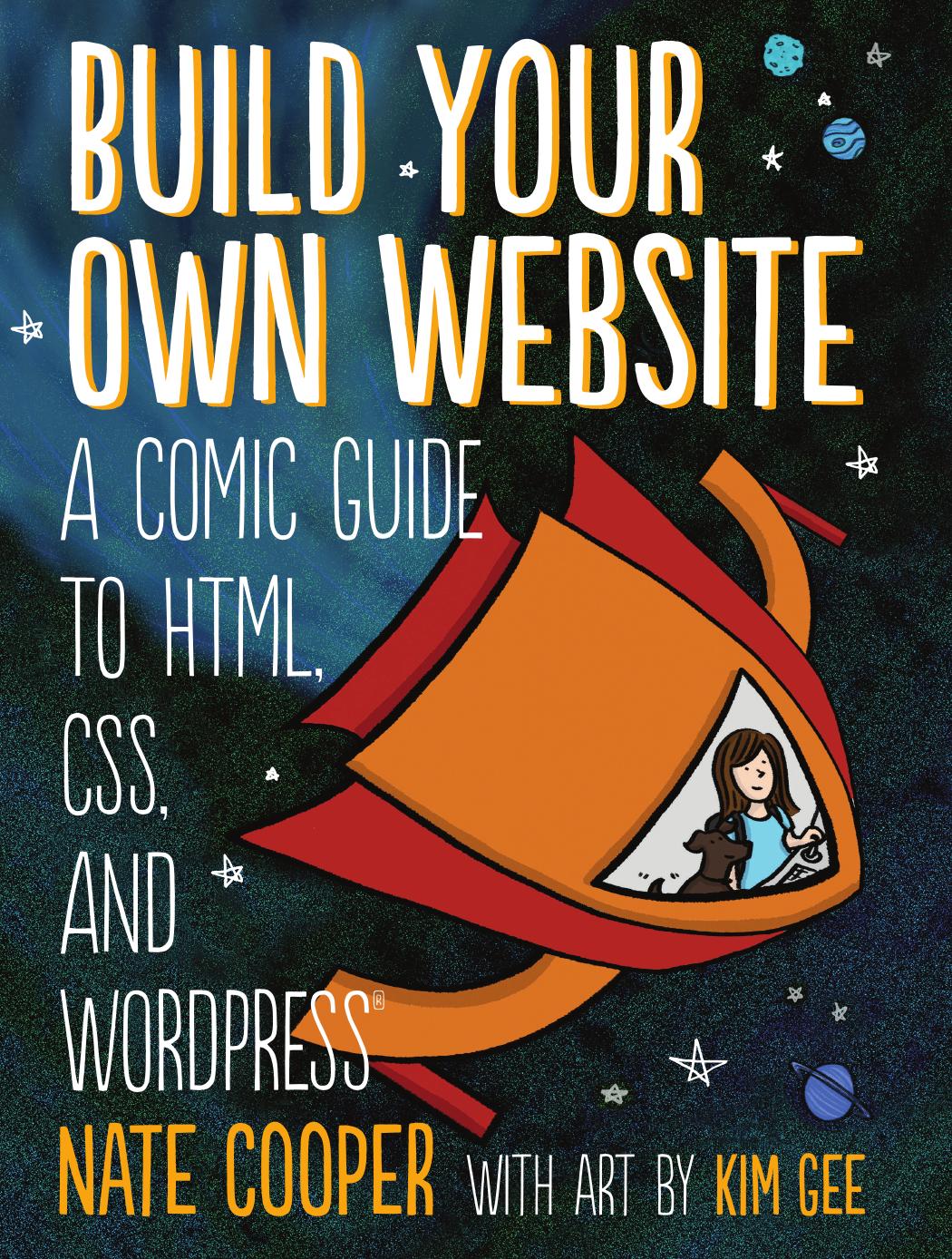 Build Your Own Website A Comic Guide to HTML, CSS, and Wordpress by Unknown