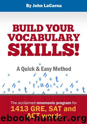 Build Your Vocabulary Skills! A Quick and Easy Method by John LaCarna