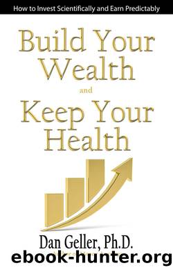 Build Your Wealth and Keep Your Health by Dan Geller