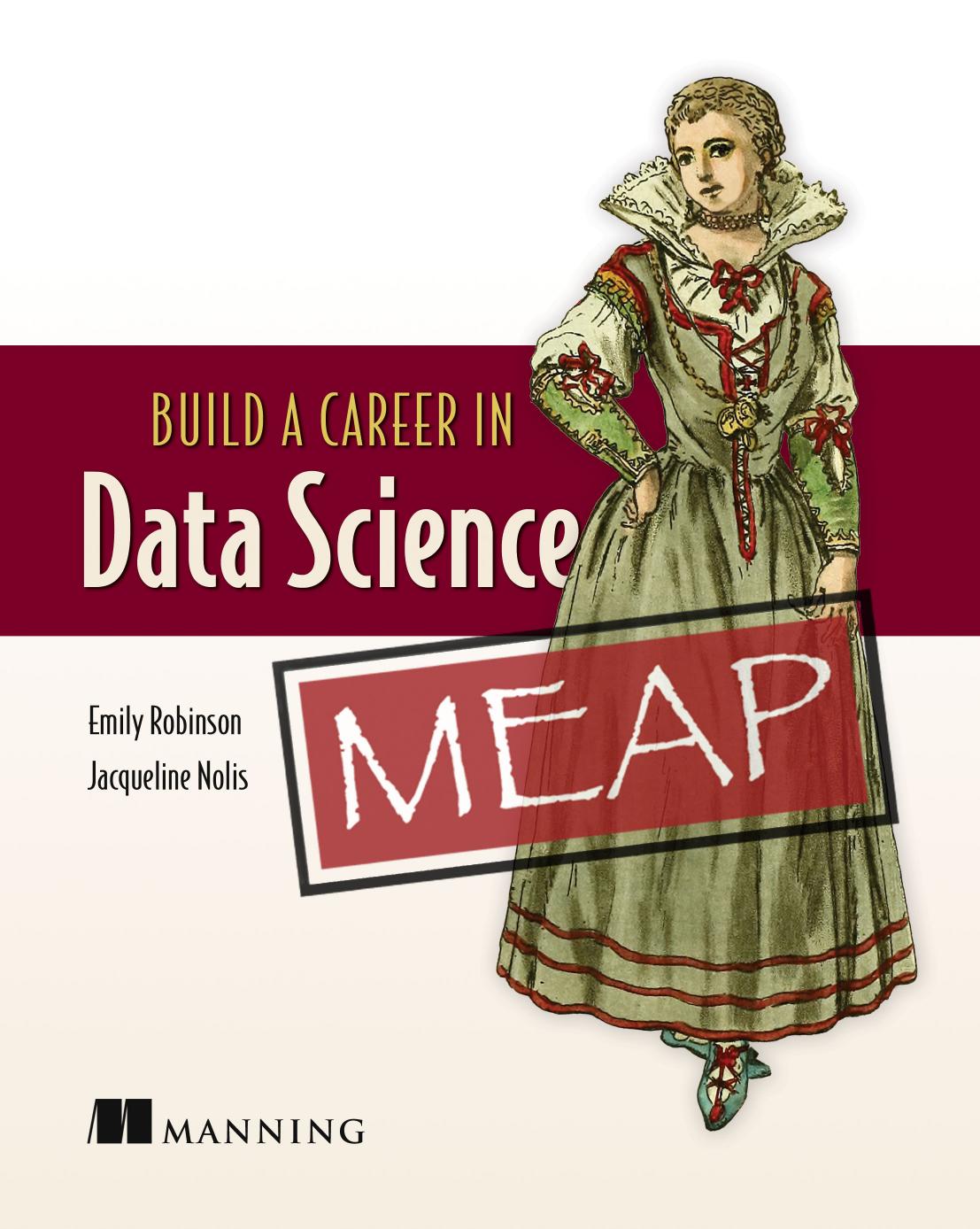 Build a Career in Data Science MEAP V03 by Emily Robinson && Jaqueline Nolis