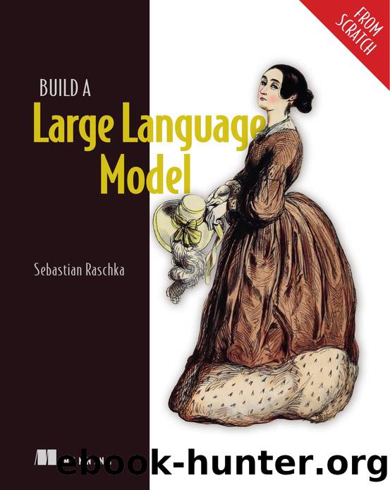 Build a Large Language Model (From Scratch) by Sebastian Raschka