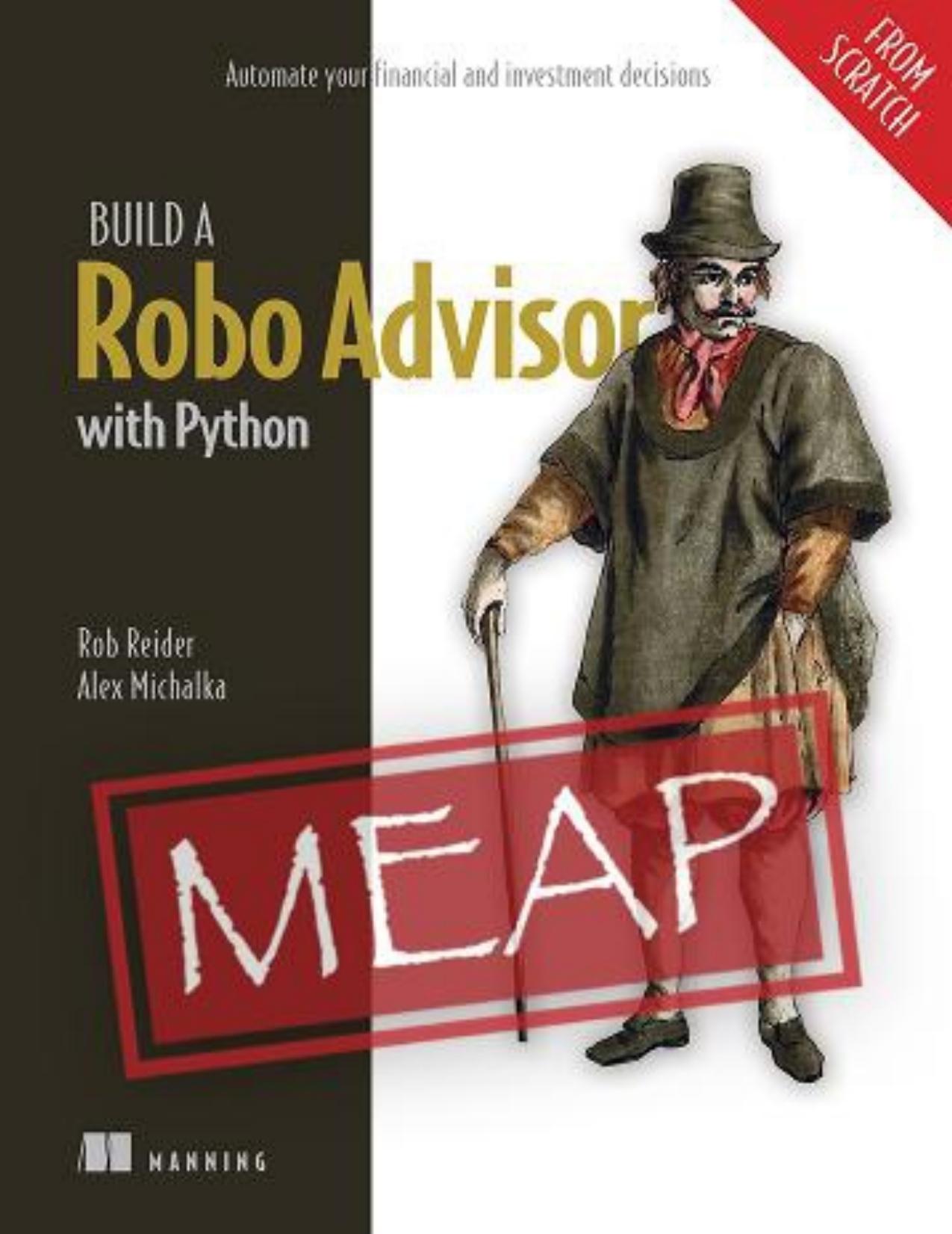 Build a Robo Advisor with Python (From Scratch) (MEAP V06) by Rob Reider Alexander Michalka