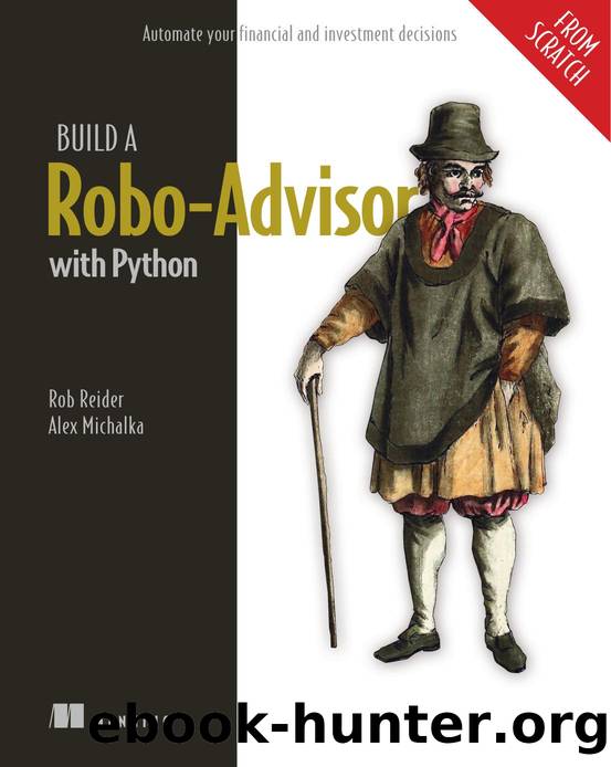 Build a Robo-Advisior with Python (From Scratch) by Rob Reider; Alex Michalka & Alex Michalka