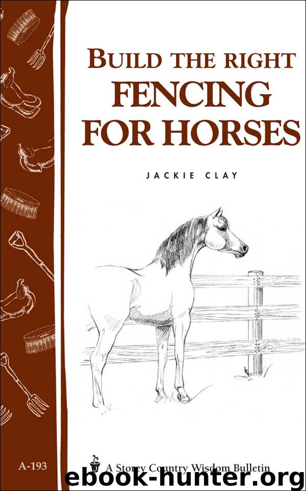 Build the Right Fencing for Horses by Jackie Clay