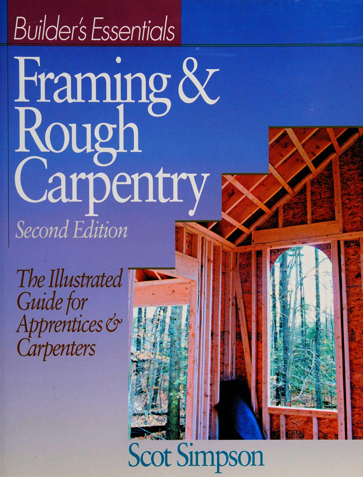 Builder's Essentials: Framing & Rough Carpentry, 2nd Edition by Unknow