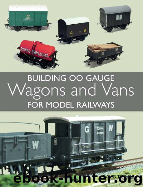 Building 00 Gauge Wagons and Vans for Model Railways by David Tisdale