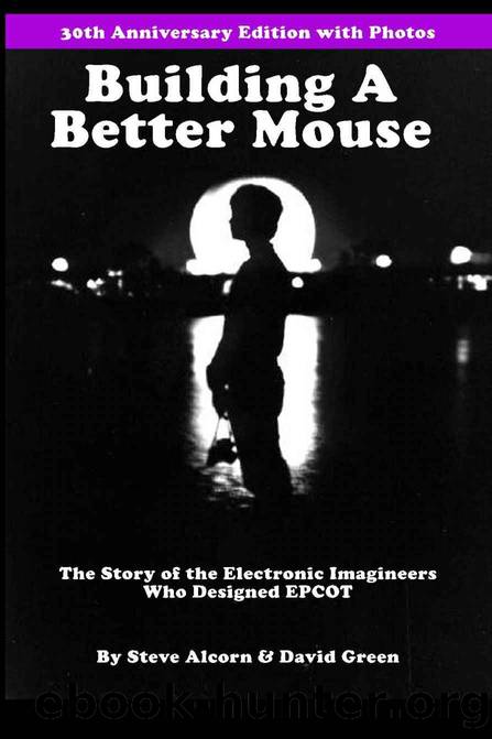 Building A Better Mouse, 30th Anniversary Edition by Steve Alcorn & David Green