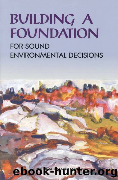 Building A Foundation For Sound Environmental Decisions by Committee on Research Opportunities & Priorities for EPA