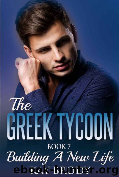 Building A New Life: A Billionaire New Adult Romance, Book 7 (The Greek Tycoon) by Brody Kay