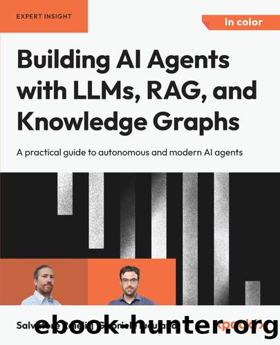 Building AI Agents with LLMs, RAG, and Knowledge Graphs by Salvatore Raieli and Gabriele Iuculano