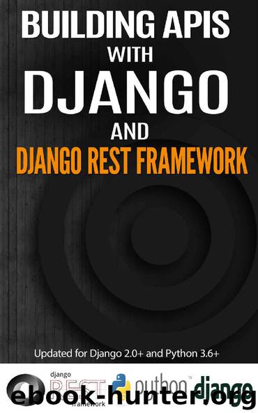 Building APIs with Django and Django Rest Framework by Shabda Raaj