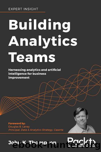 Building Analytics Teams by John K. Thompson