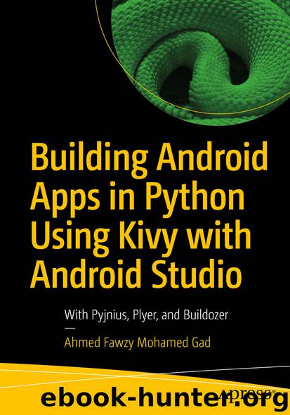 Building Android Apps in Python Using Kivy with Android Studio by Ahmed Fawzy Mohamed Gad