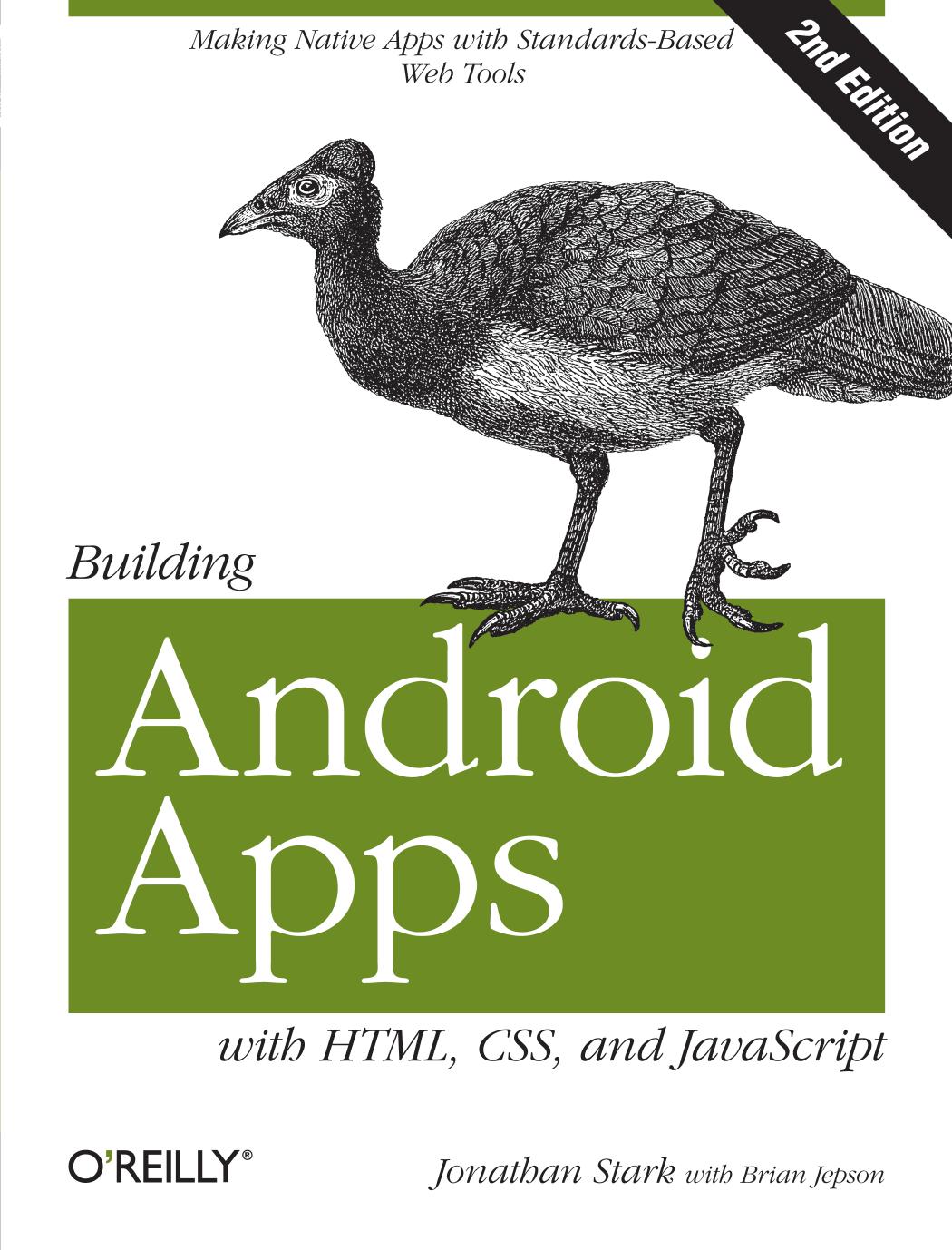 Building Android Apps with HTML, CSS, and JavaScript by Jonathan Stark & Brian Jepson