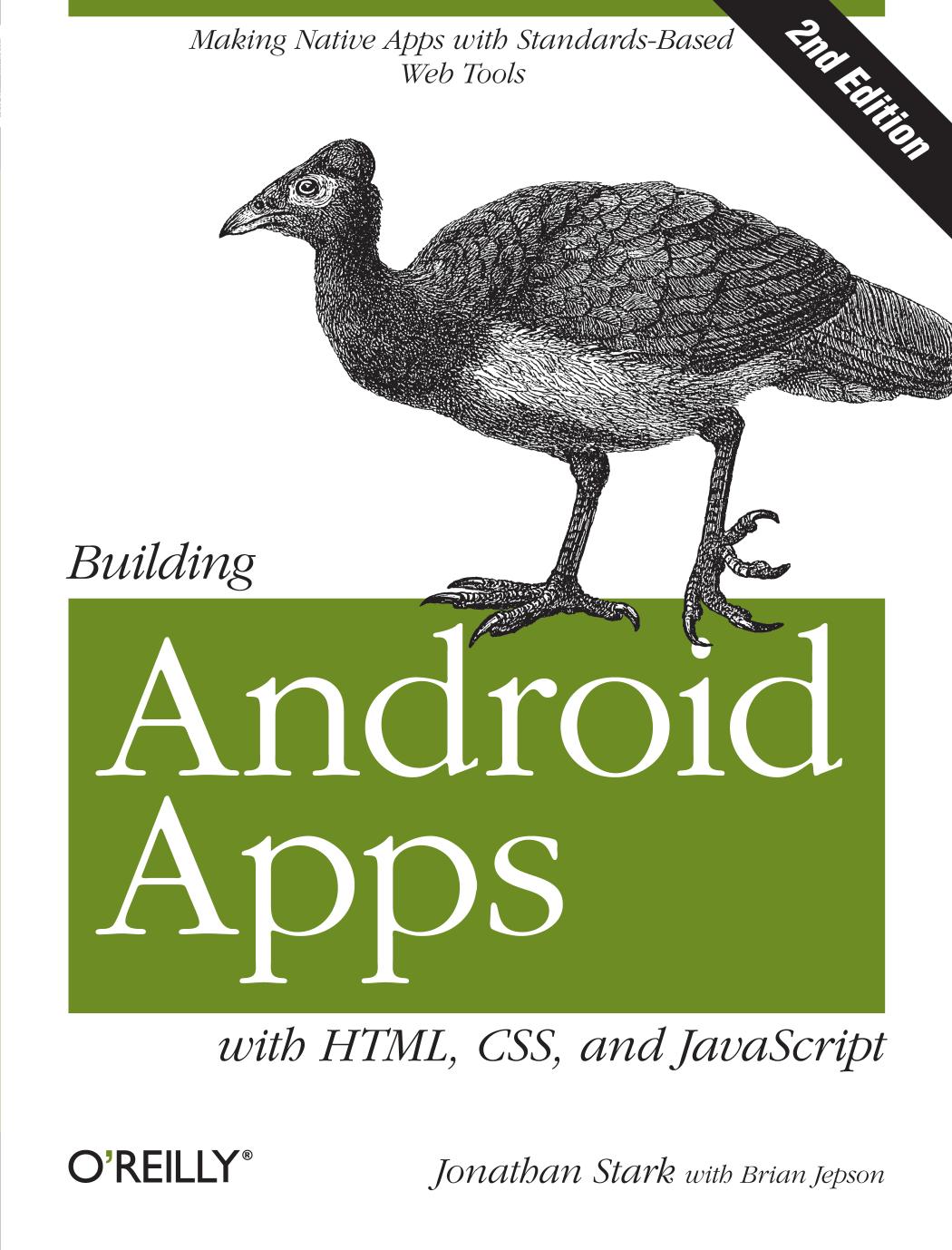 Building Android Apps with HTML, CSS, and JavaScript by Jonathan Stark with Brian Jepson