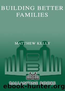 Building Better Families by Matthew Kelly