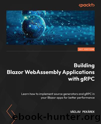 Building Blazor WebAssembly Applications with gRPC by Václav Pekárek