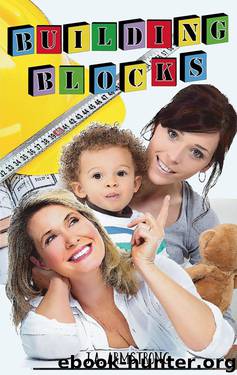 Building Blocks (By Design Book 7) by J. A. Armstrong