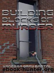 Building Blocks of Murder by Vanessa Gray Bartal