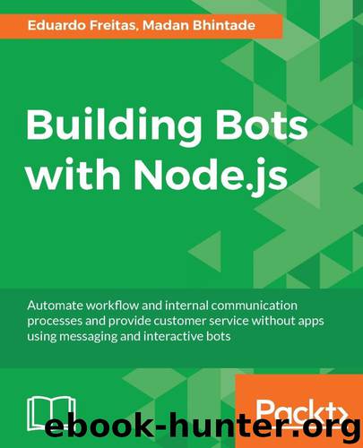 Building Bots with Node.js by Eduardo Freitas & Madan Bhintade