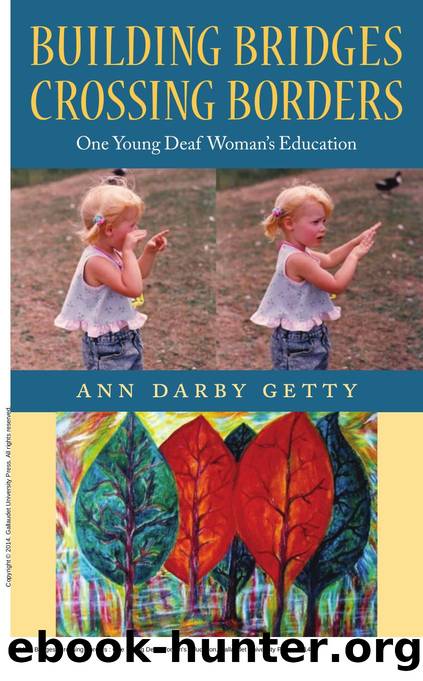Building Bridges, Crossing Borders : One Young Deaf Woman's Education by Ann Darby Getty