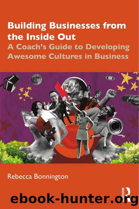 Building Businesses from the Inside Out; A Coachâs Guide to Developing Awesome Cultures in Business by Rebecca Bonnington