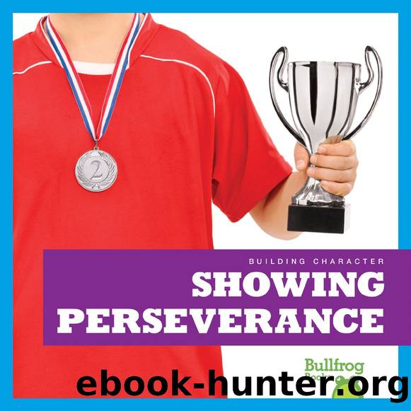 Building Character: Showing Perseverance by Rebecca Pettiford