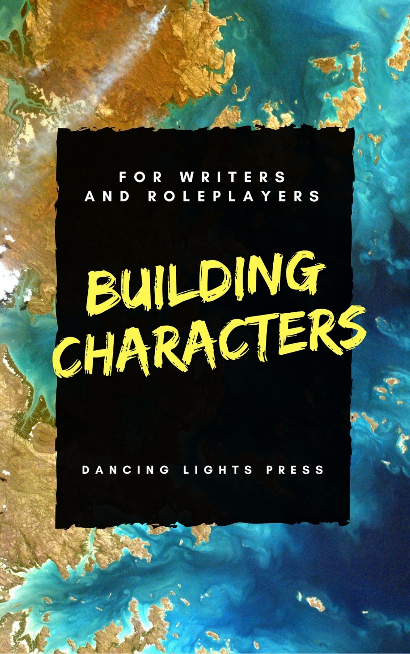 Building Characters by For Writers & Roleplayers (revised)