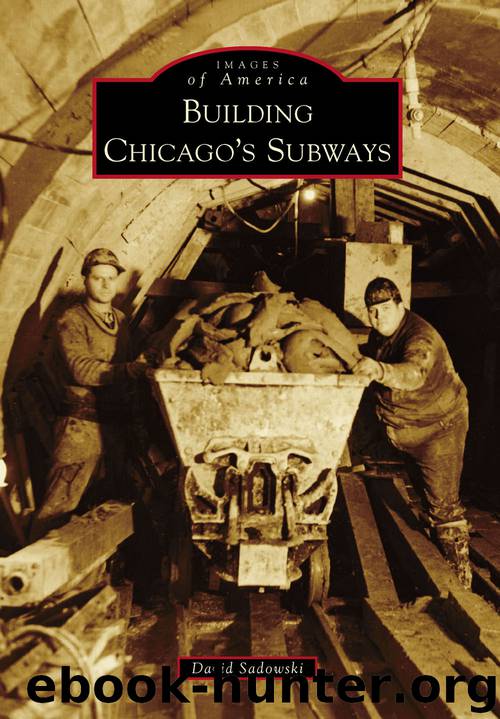 Building Chicago's Subways by David Sadowski