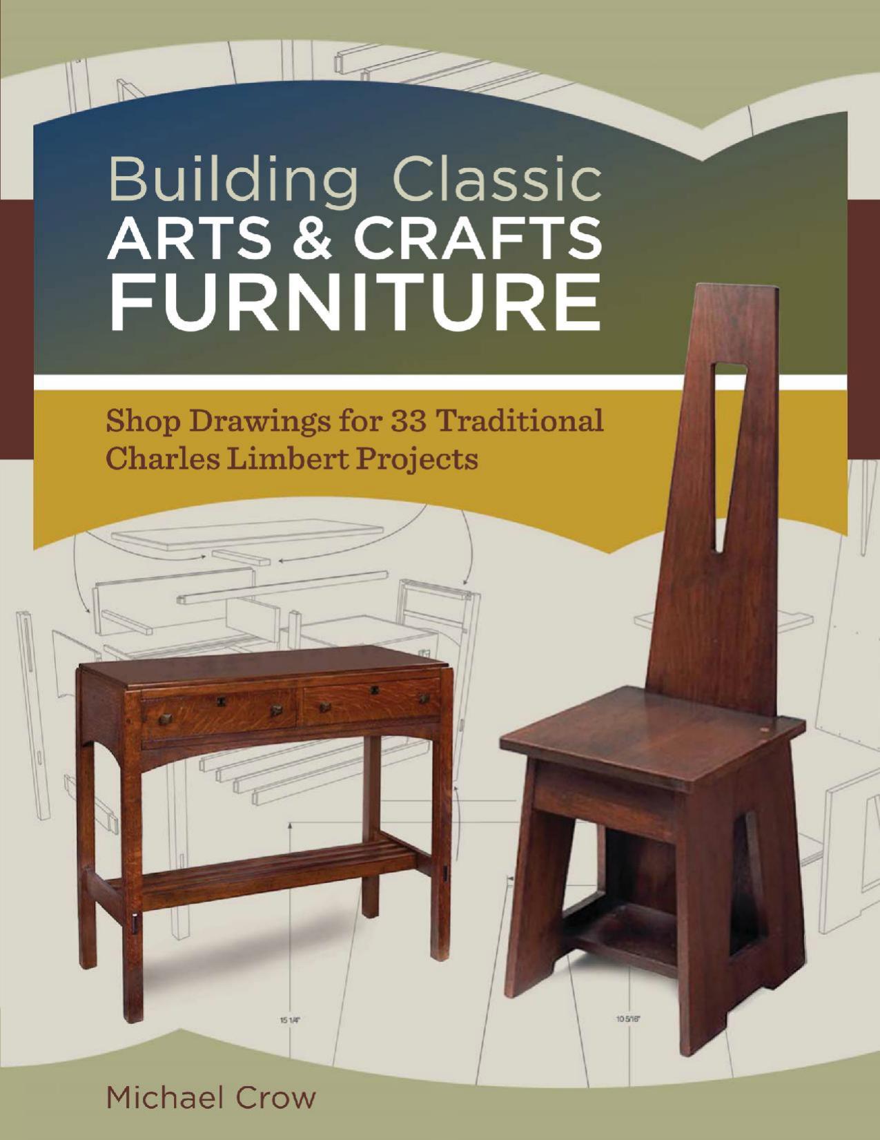 Building Classic Arts & Crafts Furniture: Shop Drawings for 33 Traditional Charles Limbert Projects by Michael Crow