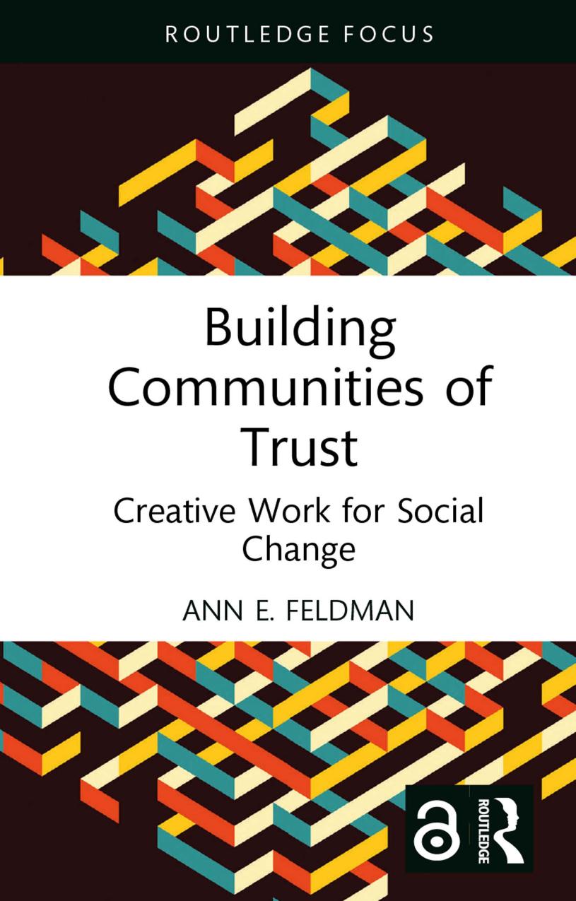 Building Communities of Trust: Creative Work for Social Change by Ann E. Feldman